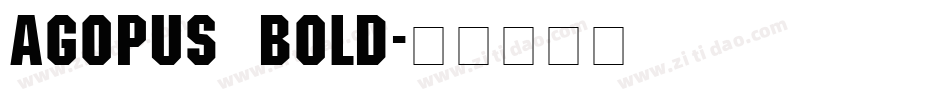 AGOpus Bold字体转换